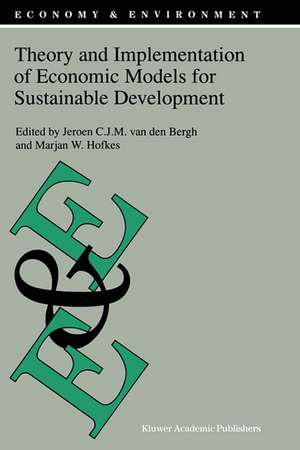 Theory and Implementation of Economic Models for Sustainable Development de J.C. van den Bergh