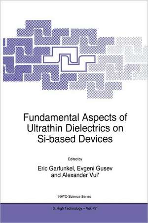 Fundamental Aspects of Ultrathin Dielectrics on Si-based Devices de Eric Garfunkel