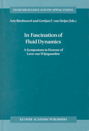 In Fascination of Fluid Dynamics: A Symposium in Honour of Leen van Wijngaarden de Arie Biesheuvel