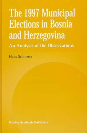 The 1997 Municipal Elections in Bosnia and Herzegovina: An Analysis of the Observations de H. Schmeets