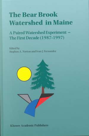 The Bear Brook Watershed in Maine: A Paired Watershed Experiment: The First Decade (1987–1997) de Stephen A. Norton