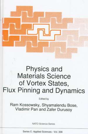 Physics and Materials Science of Vortex States, Flux Pinning and Dynamics de R. Kossowsky