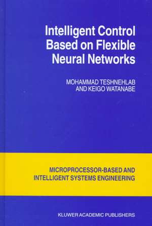 Intelligent Control Based on Flexible Neural Networks de M. Teshnehlab