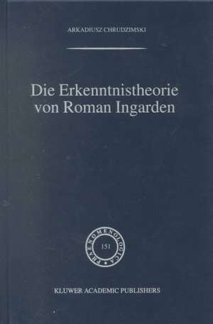 Die Erkenntnistheorie von Roman Ingarden de A. Chrudzimski