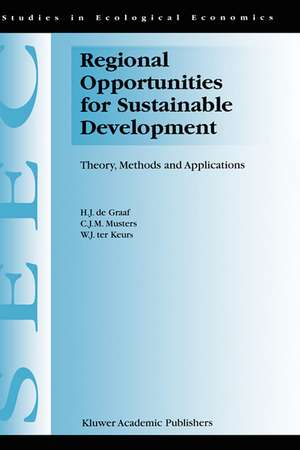 Regional Opportunities for Sustainable Development: Theory, Methods, and Applications de H.J. de Graaf