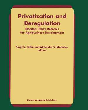 Privatization and Deregulation: Needed Policy Reforms for Agribusiness Development de Sidhu