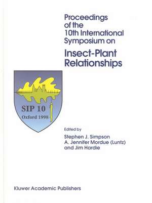 Proceedings of the 10th International Symposium on Insect-Plant Relationships de Stephen J. Simpson