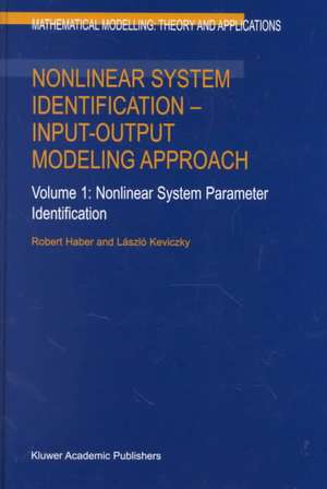 Nonlinear System Identification — Input-Output Modeling Approach: Volume 1: Nonlinear System Parameter Identification de Robert Haber