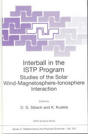 Interball in the ISTP Program: Studies of the Solar Wind-Magnetosphere-Ionosphere Interaction de David Gary Sibeck