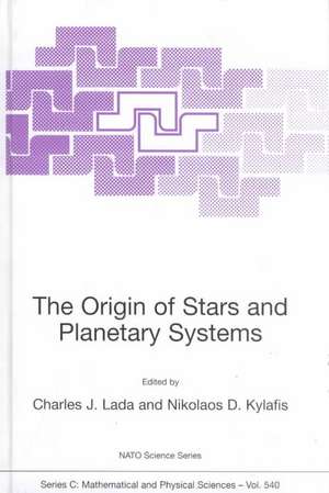 The Origin of Stars and Planetary Systems de Charles J. Lada