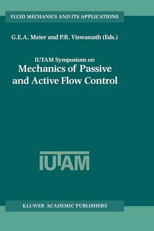 IUTAM Symposium on Mechanics of Passive and Active Flow Control: Proceedings of the IUTAM Symposium held in Göttingen, Germany, 7–11 September 1998 de G.E.A. Meier