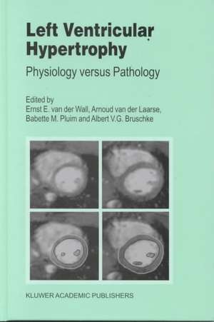 Left Ventricular Hypertrophy: Physiology versus Pathology de Ernst E. van der Wall