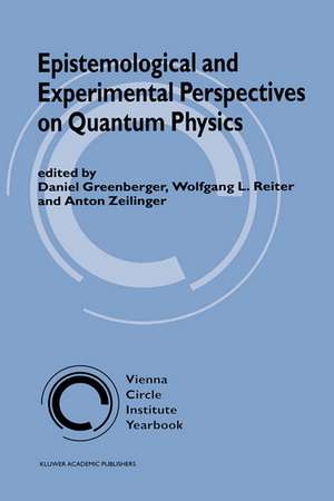 Epistemological and Experimental Perspectives on Quantum Physics de Daniel Greenberger