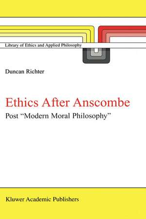 Ethics after Anscombe: Post “Modern Moral Philosophy” de D.J. Richter