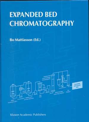 Expanded Bed Chromatography de B. Mattiasson