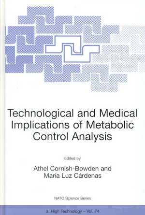 Technological and Medical Implications of Metabolic Control Analysis de Athel Cornish-Bowden