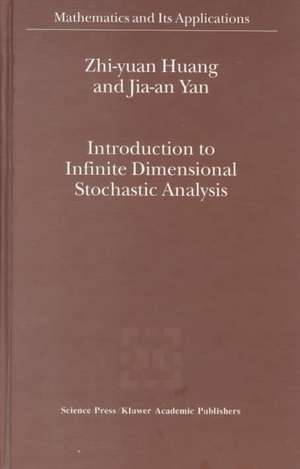 Introduction to Infinite Dimensional Stochastic Analysis de Zhi-yuan Huang