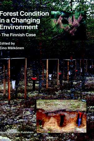 Forest Condition in a Changing Environment: The Finnish Case de Eino Mälkönen