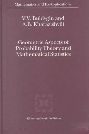 Geometric Aspects of Probability Theory and Mathematical Statistics de V.V. Buldygin