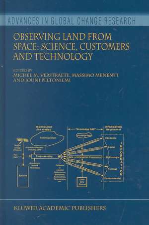 Observing Land from Space: Science, Customers and Technology de Michel M. Verstraete