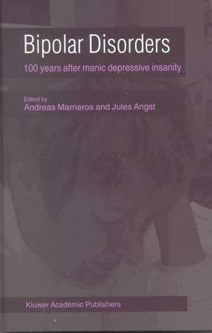 Bipolar Disorders: 100 Years after Manic-Depressive Insanity de A. Marneros