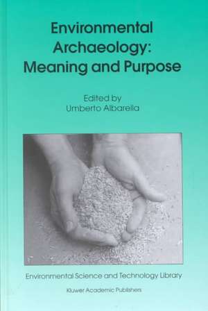 Environmental Archaeology: Meaning and Purpose de Umberto Albarella