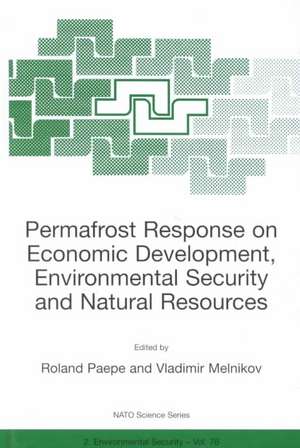 Permafrost Response on Economic Development, Environmental Security and Natural Resources de R. Paepe