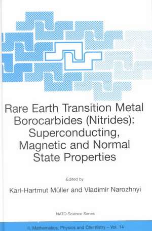 Rare Earth Transition Metal Borocarbides (Nitrides): Superconducting, Magnetic and Normal State Properties de Karl-Hartmut Müller