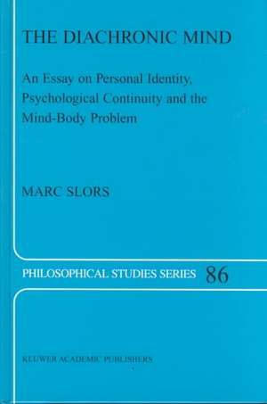 The Diachronic Mind: An Essay on Personal Identity, Psychological Continuity and the Mind-Body Problem de M.V. Slors