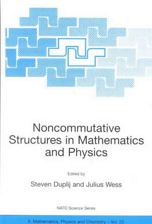 Noncommutative Structures in Mathematics and Physics de S. Duplij