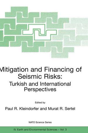 Mitigation and Financing of Seismic Risks: Turkish and International Perspectives de Paul R. Kleindorfer