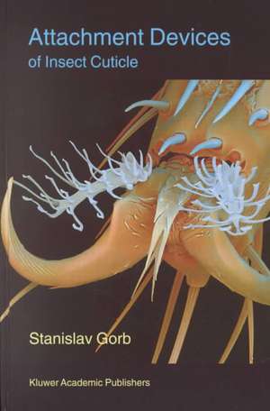 Attachment Devices of Insect Cuticle de Stanislav S. N. Gorb