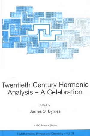 Twentieth Century Harmonic Analysis: A Celebration de J.S. Byrnes