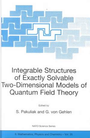 Integrable Structures of Exactly Solvable Two-Dimensional Models of Quantum Field Theory de S. Pakuliak