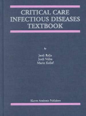 Critical Care Infectious Diseases Textbook de Jordi Rello