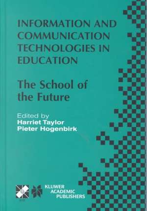 Information and Communication Technologies in Education: The School of the Future. IFIP TC3/WG3.1 International Conference on The Bookmark of the School of the Future April 9–14, 2000, Viña del Mar, Chile de Harriet Taylor