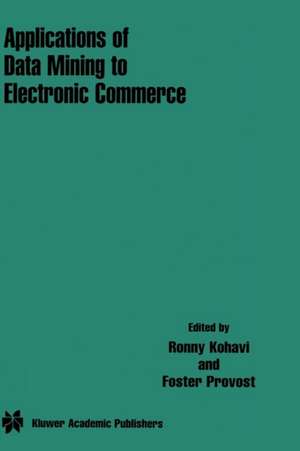 Applications of Data Mining to Electronic Commerce de Ronny Kohavi