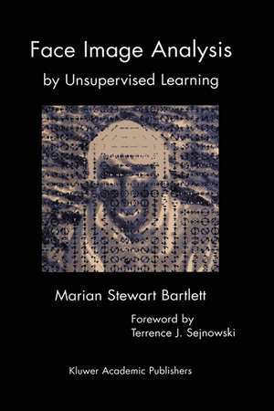 Face Image Analysis by Unsupervised Learning de Marian Stewart Bartlett