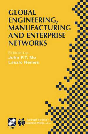 Global Engineering, Manufacturing and Enterprise Networks: IFIP TC5 WG5.3/5.7/5.12 Fourth International Working Conference on the Design of Information Infrastructure Systems for Manufacturing (DIISM 2000). November 15–17, 2000, Melbourne, Victoria, Australia de John P.T. Mo