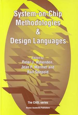 System-on-Chip Methodologies & Design Languages de Peter J. Ashenden