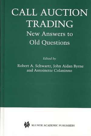 Call Auction Trading: New Answers to Old Questions de Robert A. Schwartz