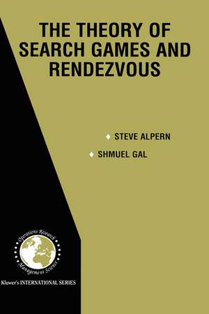 The Theory of Search Games and Rendezvous de Steve Alpern