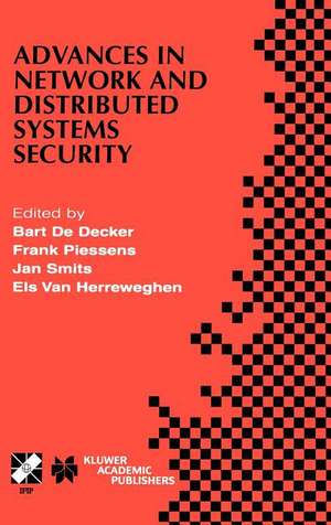 Advances in Network and Distributed Systems Security: IFIP TC11 WG11.4 First Annual Working Conference on Network Security November 26–27, 2001, Leuven, Belgium de Bart De Decker