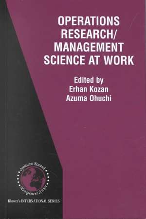 Operations Research/Management Science at Work de Erhan Kozan