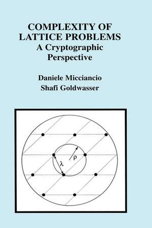 Complexity of Lattice Problems: A Cryptographic Perspective de Daniele Micciancio