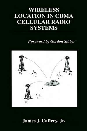 Wireless Location in CDMA Cellular Radio Systems de James J. Caffery, Jr.