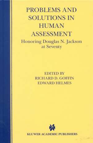 Problems and Solutions in Human Assessment: Honoring Douglas N. Jackson at Seventy de Richard D. Goffin