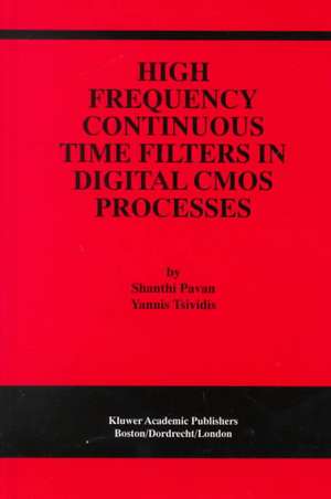 High Frequency Continuous Time Filters in Digital CMOS Processes de Shanthi Pavan