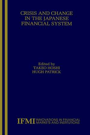 Crisis and Change in the Japanese Financial System de Takeo Hoshi