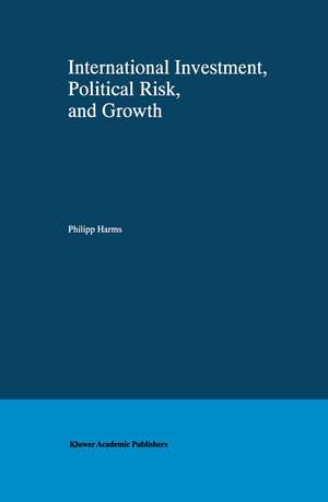 International Investment, Political Risk, and Growth de Philipp Harms